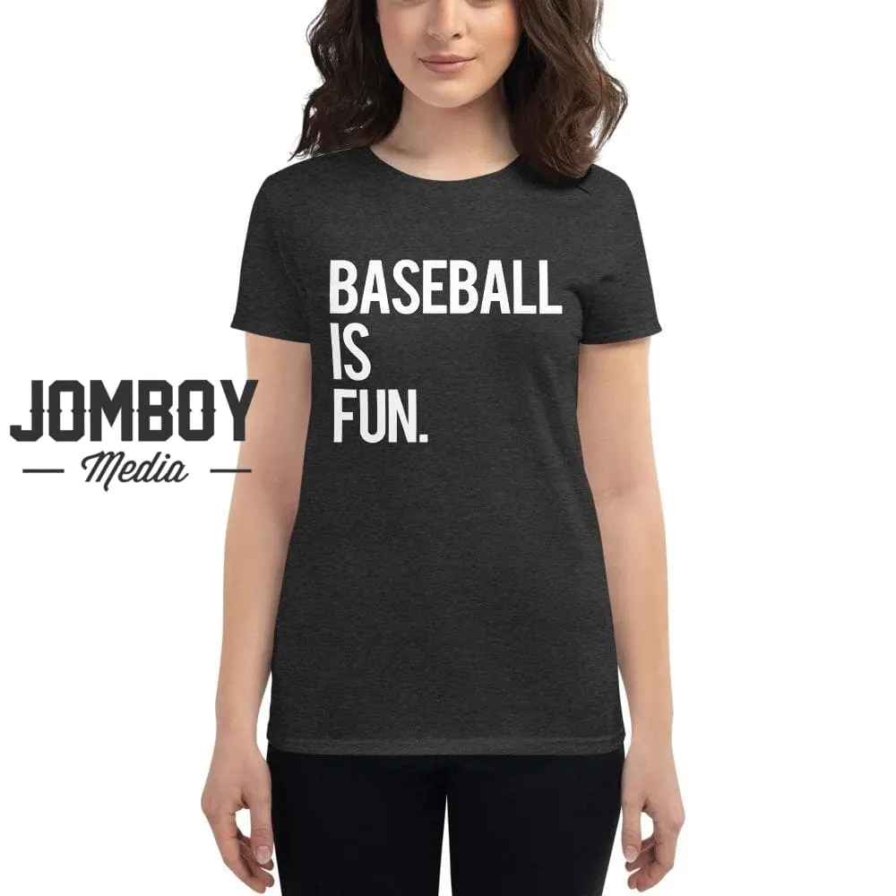 Baseball Is Fun | Women's T-Shirt 4