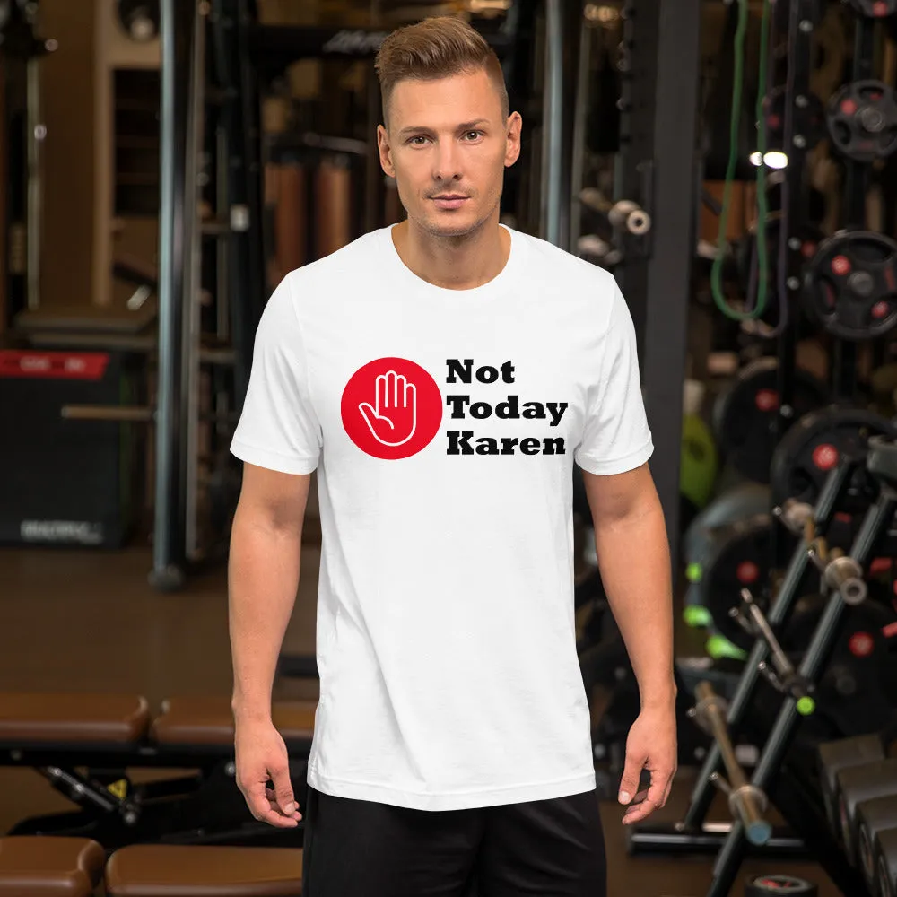 Not Today Karen...Short-Sleeve Unisex T-Shirt (L)