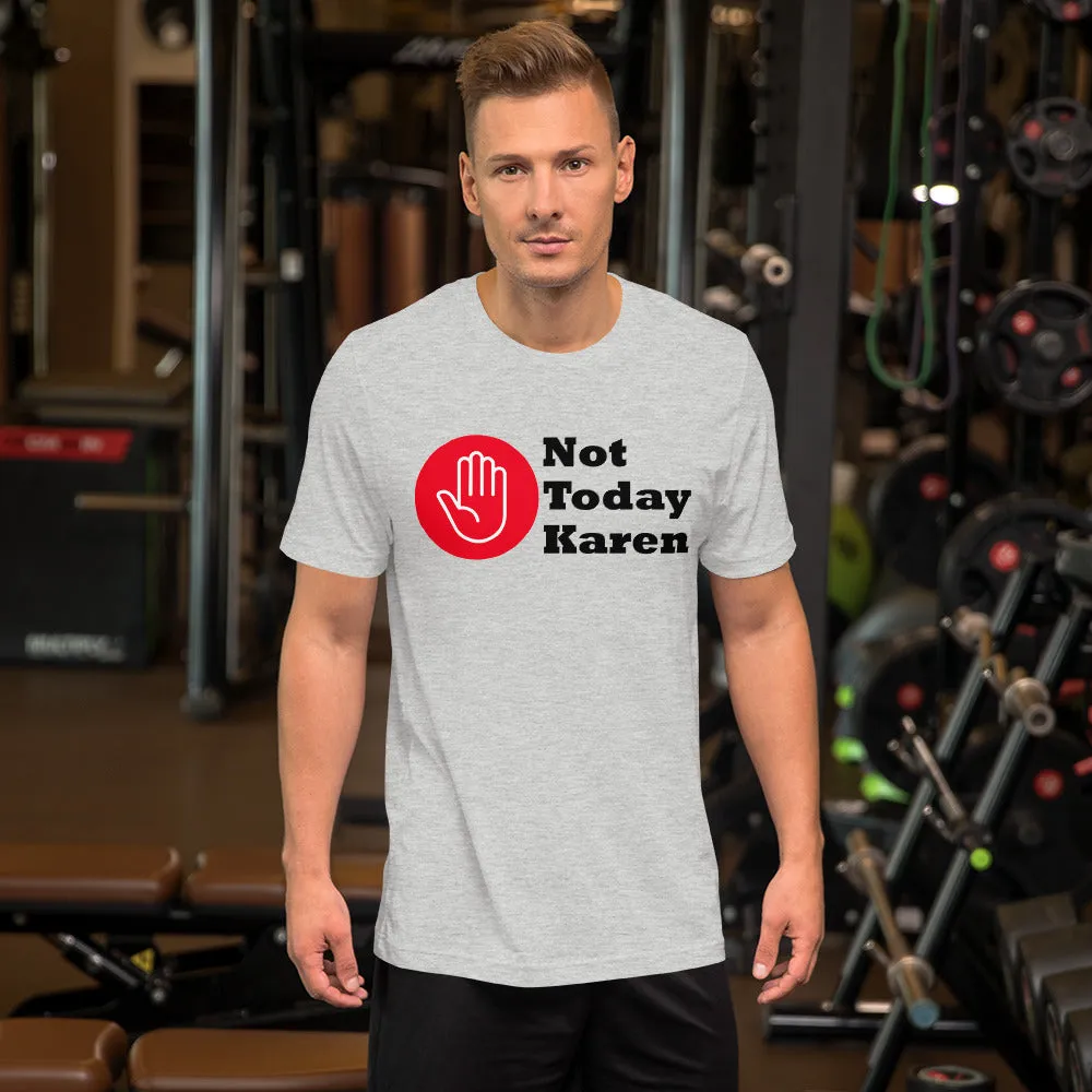 Not Today Karen...Short-Sleeve Unisex T-Shirt (L)