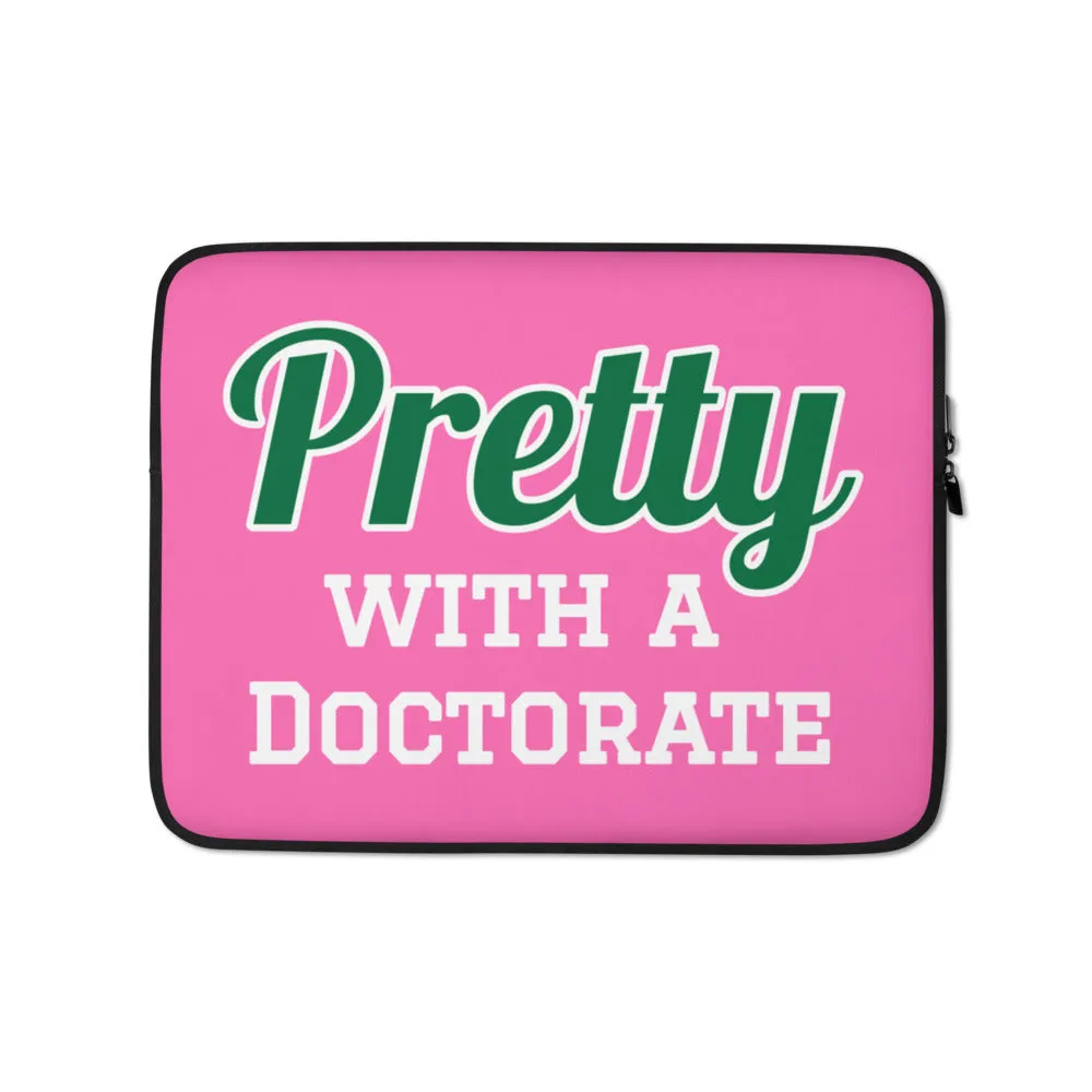 Pretty with a Doctorate Laptop Sleeve